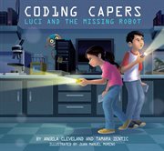 Coding capers : Luci and the missing robot cover image