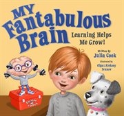 My fantabulous brain : learning helps me grow! cover image