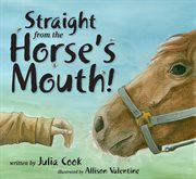 Straight from the horse's mouth! cover image