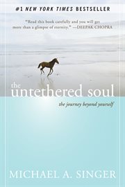 The untethered soul : the journey beyond yourself cover image