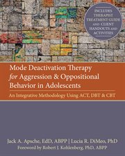 Mode Deactivation Therapy for Aggression and Oppositional Behavior in Adolescents : an Integrative Methodology Using ACT, DBT, and CBT cover image