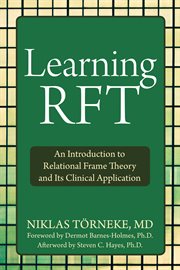 Learning RFT : an introduction to relational frame theory and its clinical applications cover image