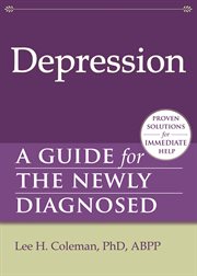 Depression : a guide for the newly diagnosed cover image