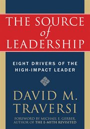 The source of leadership : eight drivers of the high-impact leader cover image