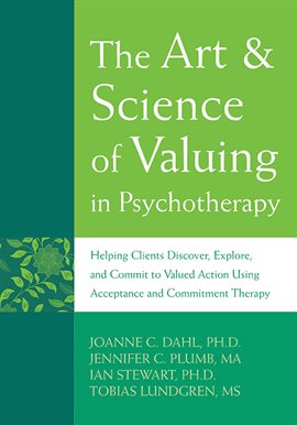 Cover image for The Art and Science of Valuing in Psychotherapy