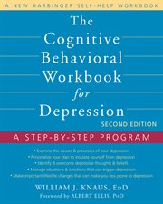 The cognitive behavioral workbook for depression : a step-by-step program cover image