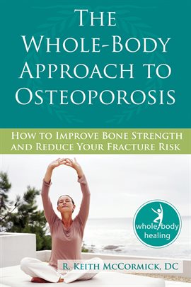Cover image for The Whole-Body Approach to Osteoporosis
