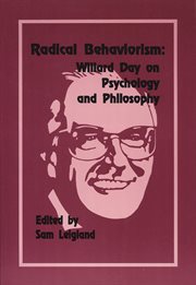 Radical behaviorism : Willard Day on psychology and philosophy cover image