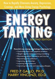 Energy tapping : how to rapidly eliminate anxiety, depression, cravings, and more using energy psychology cover image