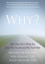 Why? : what your life Is telling you about who you are and why you're here cover image