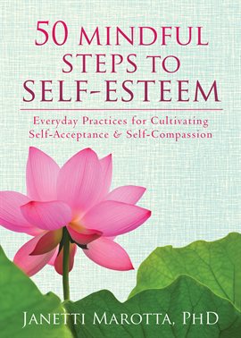 Imagen de portada para 50 Mindful Steps to Self-Esteem