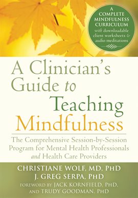 Cover image for A Clinician's Guide to Teaching Mindfulness