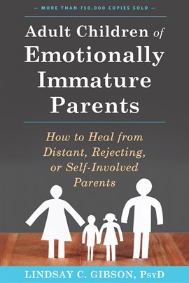 Link to Adult Children Of Emotionally Immature Parents by Lindsay C. Gibson in Hoopla