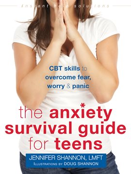 Cover image for The Anxiety Survival Guide for Teens