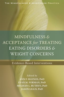 Cover image for Mindfulness and Acceptance for Treating Eating Disorders and Weight Concerns