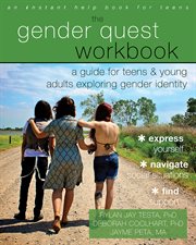 The gender quest workbook : a guide for teens & young adults exploring gender identity cover image