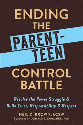 Cover image for Ending the Parent-Teen Control Battle