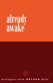 Already awake : dialogues with Nathan Gill cover image