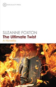 The ultimate twist. A Novella cover image