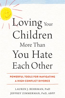 Cover image for Loving Your Children More Than You Hate Each Other