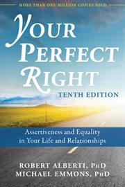 Your perfect right : assertiveness and equality in your life and relationships cover image