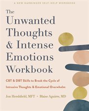 The Unwanted Thoughts and Intense Emotions Workbook cover image