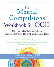 The Mental Compulsions Workbook for OCD : Cbt And Mindfulness Skills To Navigate Intrusive Thoughts And Mental Traps cover image