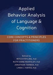 Applied behavior analysis of language and cognition. Core Concepts and Principles for Practitioners cover image