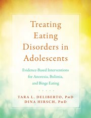 Treating eating disorders in adolescents : the bite program for anorexia, bulimia, and binge eating cover image