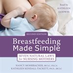 Breastfeeding made simple : seven natural laws for nursing mothers cover image