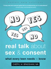 Real talk about sex and consent. What Every Teen Needs to Know cover image