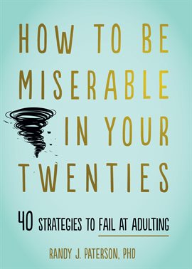 Cover image for How to Be Miserable in Your Twenties