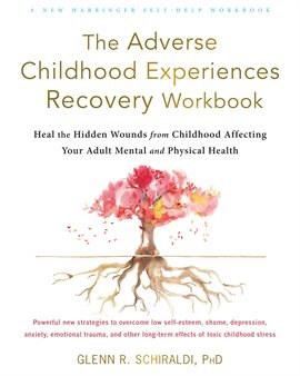 Cover image for The Adverse Childhood Experiences Recovery Workbook
