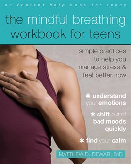 Cover image for The Mindful Breathing Workbook for Teens