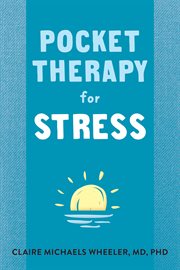Pocket therapy for stress. Quick Mind-Body Skills to Find Peace cover image