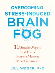 Overcoming stress-induced brain fog cover image