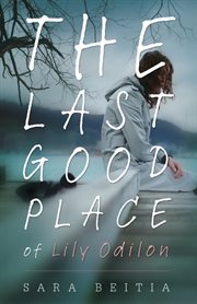 The last good place of Lily Odilon cover image