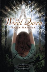 The Wood Queen : an Iron witch novel cover image