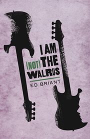 I am (not) the walrus cover image