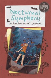 Nocturnal symphony. A Bat Detector's Journal cover image