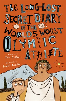 Cover image for The Long-Lost Secret Diary of the World's Worst Olympic Athlete