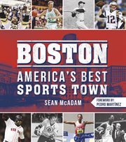 Boston. America's Best Sports Town cover image