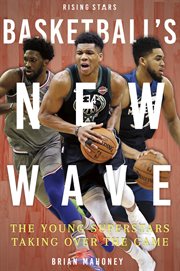 Basketball's new wave : the young superstars taking over the game cover image