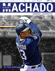 Manny Machado : baseball superstar cover image
