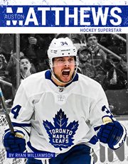 Auston Matthews : hockey superstar cover image