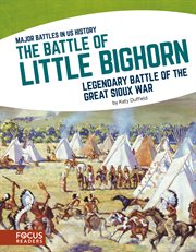 The Battle of Little Bighorn : legendary battle of the Great Sioux War cover image