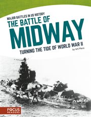 The Battle of Midway : turning the tide of World War II cover image