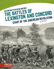 The Battles of Lexington and Concord : start of the American Revolution cover image