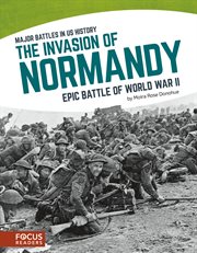 The Invasion of Normandy : epic battle of World War II cover image