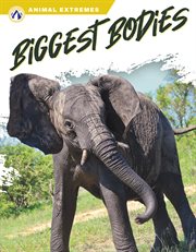 Biggest Bodies : Animal Extremes cover image